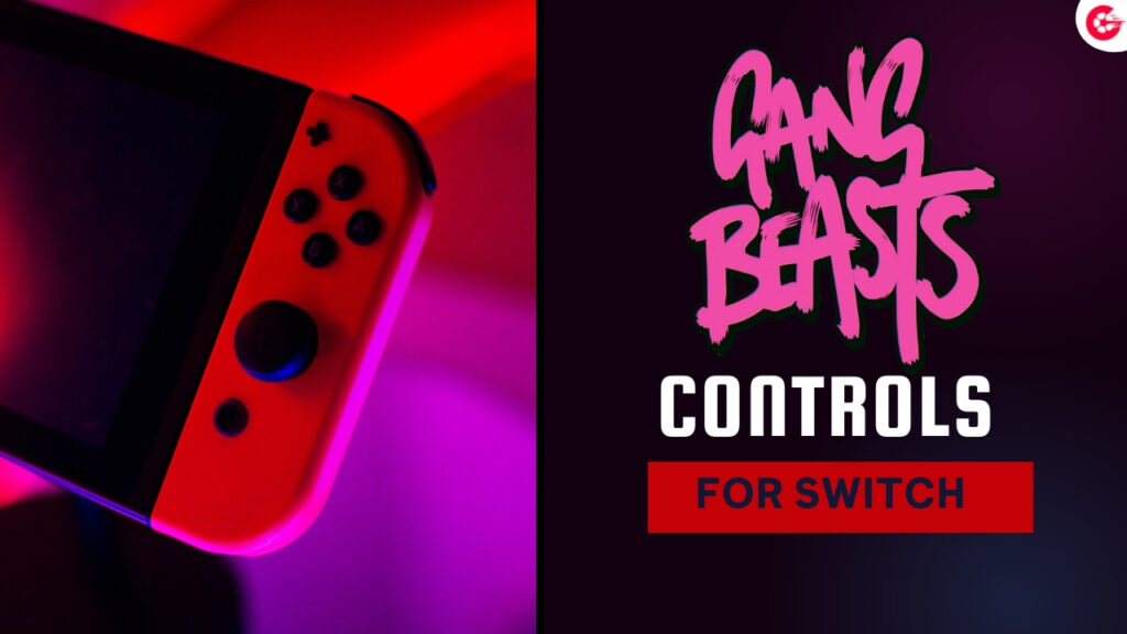 Gang Beasts Controls for Nintendo Switch