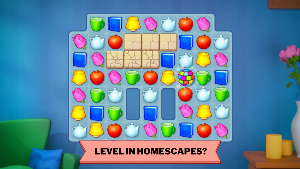 Levels are there in Homescapes